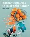 DISEÑA TUS PALETAS DE COLOR PARA BORDAR DISEÑA TUS PALETAS DE COLOR PARA BORDAR