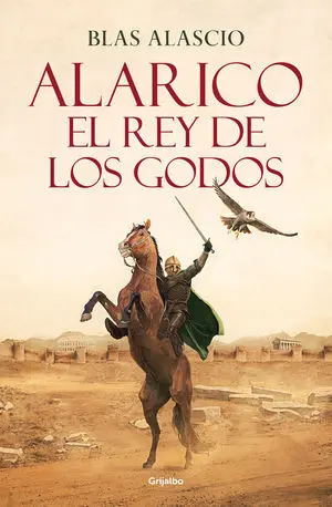 ALARICO:EL REY DE LOS GODOS
