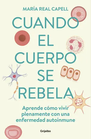 CUANDO EL CUERPO SE REBELA/BIENESTAR, SALUD Y VIDA NATURAL