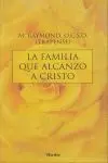 La Familia que Alcanzó a Cristo