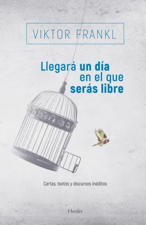 Llegará un Día en el que Serás Libre
