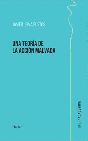 UNA TEORÍA DE LA ACCIÓN MALVADA