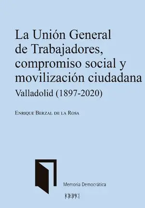LA UNIÓN GENERAL DE TRABAJADORES, COMPROMISO SOCIAL Y MOVILIZACIÓN CIUDADANA. VA