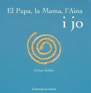 PAPA, LA MAMA, L'AINA I JO, LA