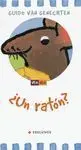 ¿ UN RATON ? ¿ UN RATON ?