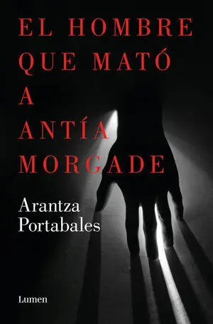 EL HOMBRE QUE MATÓ A ANTÍA MORGADE