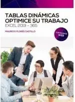Tablas Dinámicas. Optimice Su Trabajo. Excel 2019-365