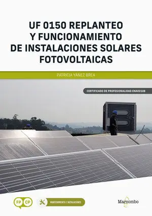 *Uf 0150 Replanteo y Funcionamiento de Instalaciones Solares Fotovoltaicas