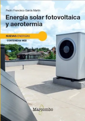 ENERGÍA SOLAR FOTOVOLTAICA Y AEROTERMIA ENERGÍA SOLAR FOTOVOLTAICA Y AEROTERMIA