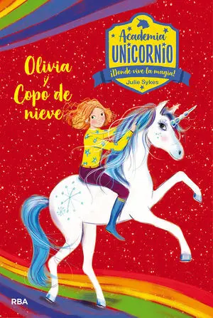 OLIVIA Y COPO DE NIEVE. ACADEMIA UNICORNIO 6 OLIVIA Y COPO DE NIEVE. ACADEMIA UNICORNIO 6