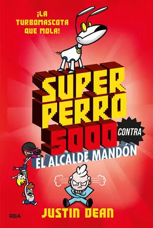 Superperro 5000 2. Superperro 5000 Contra el Alcalde Mandon