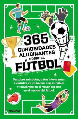 365 Curiosidades Alucinantes Sobre el Futbol