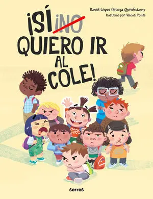 (NO) QUIERO IR AL COLE.(SERRES)