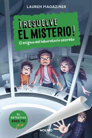¡RESUELVE EL MISTERIO! 6 - EL ENIGMA DEL LABORATORIO SECRETO ¡RESUELVE EL MISTERIO! 6 - EL ENIGMA DEL LABORATORIO SECRETO