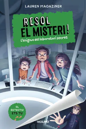 RESOL EL MISTERI! 6 - L'ENIGMA DEL LABORATORI SECRET RESOL EL MISTERI! 6 - L'ENIGMA DEL LABORATORI SECRET