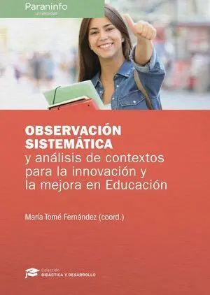 OBSERVACIÓN SISTEMÁTICA Y ANÁLISIS DE CONTEXTO PARA LA INNOVACIÓN Y LA MEJORA EN OBSERVACIÓN SISTEMÁTICA Y ANÁLISIS DE CONTEXTO PARA LA INNOVACIÓN Y LA MEJORA EN