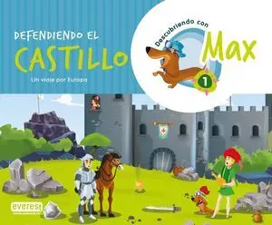 Descubriendo con Max 1. Defendiendo el Castillo. Libro del Alumno.