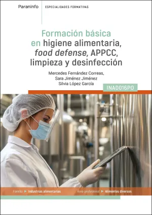 FORMACIÓN BÁSICA EN HIGIENE ALIMENTARIA: FOOD DEFENSE, APPCC, LIMPIEZA Y DESINFE