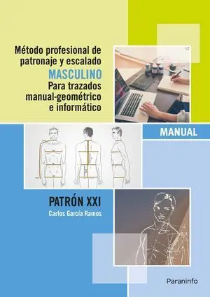 Método Profesional de Patronaje y Escalado Masculino para Trazados Manual Geomét