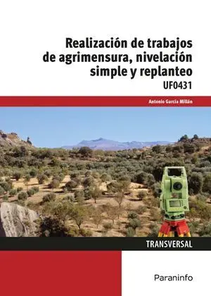 UF0431 REALIZACIÓN DE TRABAJOS DE AGRIMENSURA, NIVELACIÓN SIMPLE Y REPLANTEO