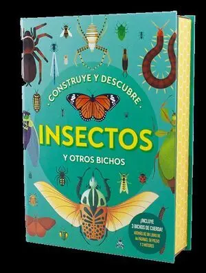 CONSTRUYE Y DESCUBRE INSECTOS Y OTROS BICHOS CONSTRUYE Y DESCUBRE INSECTOS Y OTROS BICHOS