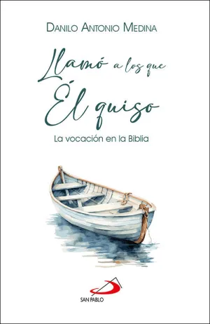 LLAMÓ A LOS QUE ÉL QUISO LLAMÓ A LOS QUE ÉL QUISO