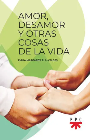 AMOR, DESAMOR Y OTRAS COSAS DE LA VIDA