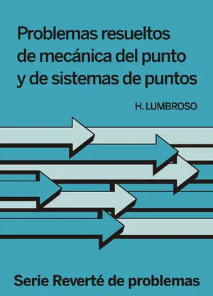 PROBLEMAS RESUELTOS DE MECÁNICA DEL PUNTO Y DE SISTEMAS DE PUNTOS