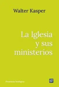 IGLESIA Y SUS MINISTERIOS, LA