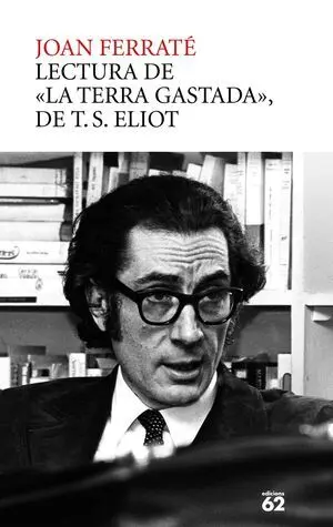 LA TERRA GASTADA. T.S. ELIOT