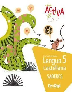 SABERES. LENGUA CASTELLANA 5 EP - ACTIVA. PRODIGI