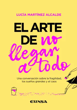 EL ARTE DE NO LLEGAR A TODO EL ARTE DE NO LLEGAR A TODO