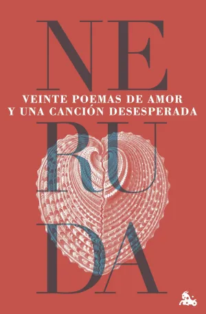 VEINTE POEMAS DE AMOR Y UNA CANCIÓN DESESPERADA