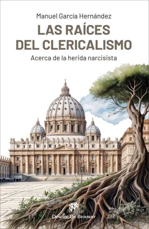 LAS RAICES DEL CLERICALISMO