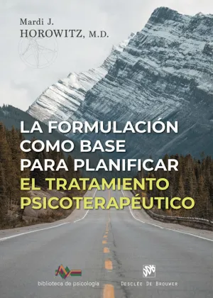 LA FORMULACIÓN COMO BASE PARA PLANIFICAR EL TRATAMIENTO PSICOTERAPÉUTICO