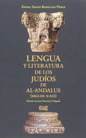 Lengua y Literatura de los Judios de Al-Andalus (Siglos X-Xii)
