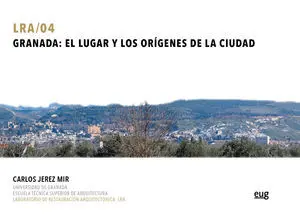 GRANADA: EL LUGAR Y LOS ORIGENES DE LA CIUDAD