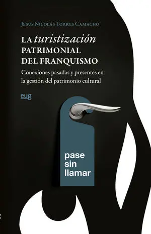 TURISTIZACIÓN PATRIMONIAL DEL FRANQUISMO PATRIMONIAL DEL FRANQUISMO