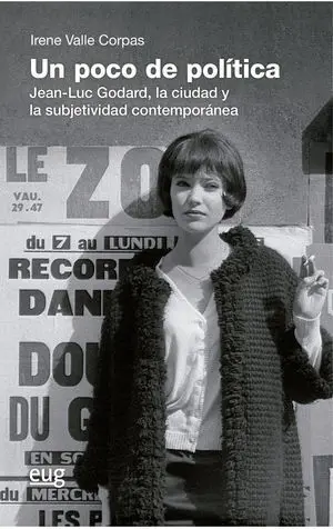 POCO DE POLITICA, UN. JEAN LUC GODARD, LA CIUDAD Y LA...