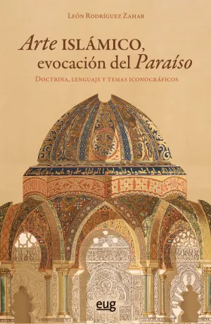 ARTE ISLÁMICO, EVOCACIÓN DEL PARAISO