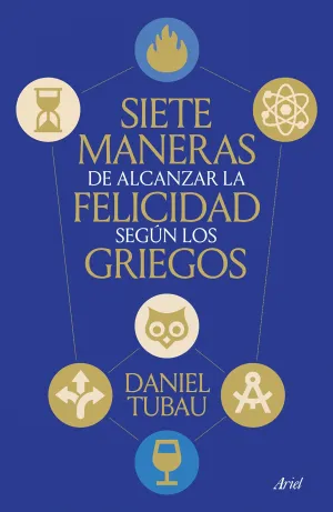 SIETE MANERAS DE ALCANZAR LA FELICIDAD SEGÚN LOS GRIEGOS
