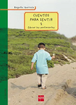 CUENTOS PARA SENTIR 2 EDUCAR LOS SENTIMIENTOS CUENTOS PARA SENTIR 2 EDUCAR LOS SENTIMIENTOS