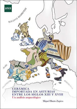 CERÁMICA IMPORTADA EN ASTURIAS ENTRE LOS SIGLOS XIII Y XVIII. UN ANÁLISIS ARQUEO