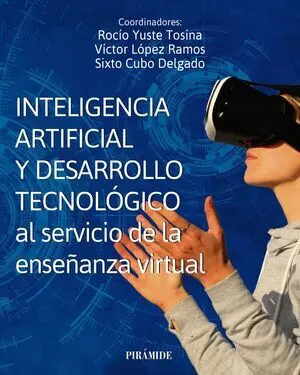 INTELIGENCIA ARTIFICIAL Y DESARROLLO TECNOLOGICO AL SERVICIO DE LA ENSEÑANZA VIR INTELIGENCIA ARTIFICIAL Y DESARROLLO TECNOLOGICO AL SERVICIO DE LA ENSEÑANZA VIR