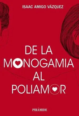 DE LA MONOGAMIA AL POLIAMOR DE LA MONOGAMIA AL POLIAMOR