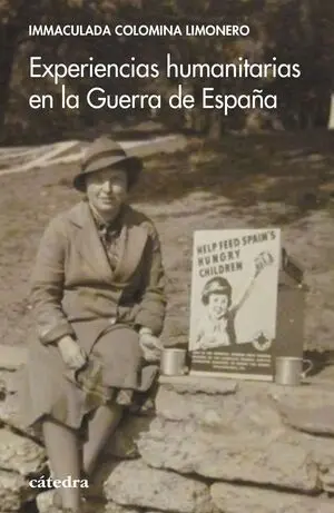EXPERIENCIAS HUMANITARIAS EN LA GUERRA DE ESPAÑA EXPERIENCIAS HUMANITARIAS EN LA GUERRA DE ESPAÑA