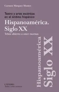 TEATRO Y ARTES ESCÉNICAS EN EL ÁMBITO HISPÁNICO. SIGLO XX. HISPOANOAMÉRICA