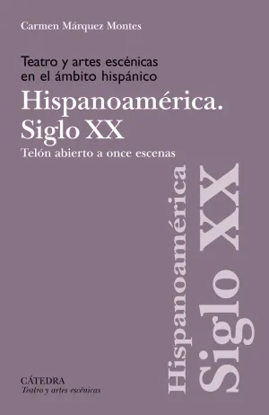 TEATRO Y ARTES ESCÉNICAS EN EL ÁMBITO HISPÁNICO. SIGLO XX. HISPOANOAMÉRICA