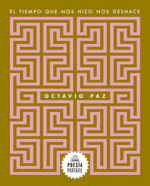 EL TIEMPO QUE NOS HIZO NOS DESHACE