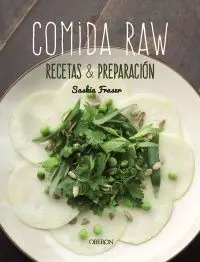 COMIDA RAW. RECETAS Y PREPARACIÓN COMIDA RAW. RECETAS Y PREPARACIÓN